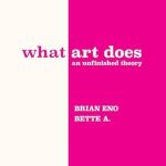 Discover the Transformative Insights in This Compelling Review of What Art Does: An Unfinished Theory