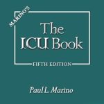Essential Insights from Marino’s The ICU Book: Print + eBook with Updates, Fifth Edition – A Comprehensive Review for Critical Care Professionals Essential Insights from Marino’s The ICU Book: Print + eBook with Updates, Fifth Edition – A Comprehensive Review for Critical Care Professionals