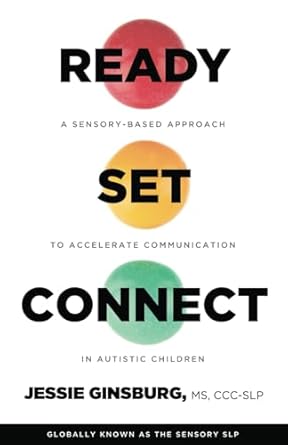 Transformative Insights: Ready Set Connect: A Sensory Based Approach To Accelerate Communication in Autistic Children