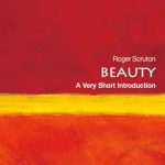 Discover the Essence of Aesthetic Appeal: A Compelling Review of ‘Beauty: A Very Short Introduction’