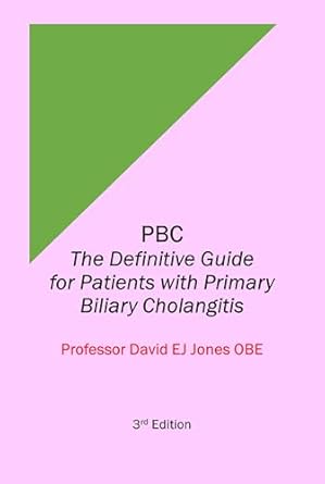 Transform Your Understanding: A Comprehensive Review of ‘PBC: The Definitive Guide for Patients with Primary Biliary Cholangitis’
