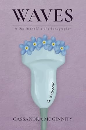 An Insightful Journey into the Medical Field: Waves – A Day in the Life of a Sonographer