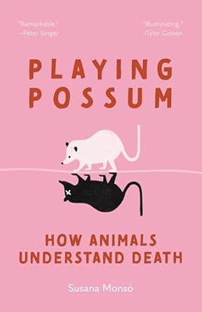 Discover Profound Insights in ‘Playing Possum: How Animals Understand Death’ – A Captivating Exploration of Animal Grief and Awareness