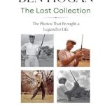 Discover the Untold Story Behind the Legend: Ben Hogan The Lost Collection – The Photos That Brought a Legend to Life