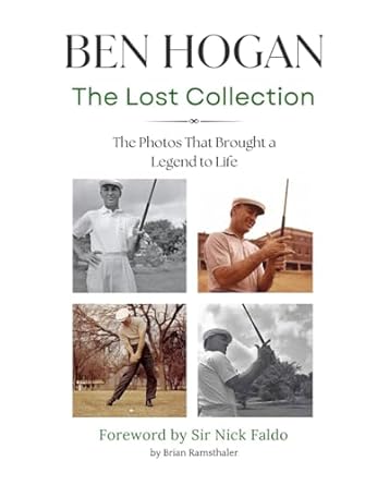 Discover the Untold Story Behind the Legend: Ben Hogan The Lost Collection – The Photos That Brought a Legend to Life