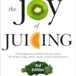 Discover the Benefits: A Comprehensive Review of The Joy of Juicing Discover the Benefits: A Comprehensive Review of The Joy of Juicing