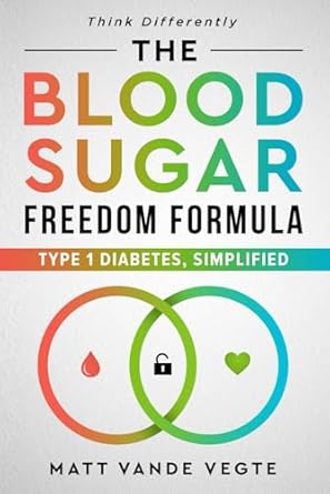Unlocking Health: A Comprehensive Review of The Blood Sugar Freedom Formula: Type 1 Diabetes, Simplified