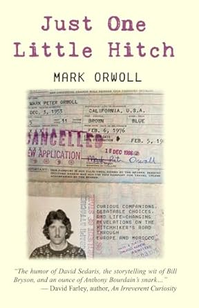 Discover the Unforgettable Journey in ‘Just One Little Hitch: Curious Companions, Debatable Choices, and Life-Changing Revelations on the Hitchhikers’ Road Through Europe and Morocco’ – A Review of Adventure and Self-Discovery