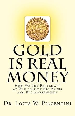 Discover Why ‘Gold Is Real Money: How We The People Are At War Against Big Banks And Big Government’ Is a Must-Read for Financial Freedom Seekers