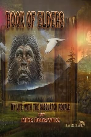 Discover the Hidden Truths: A Compelling Review of the Book of Elders: My Life with the Sasquatch People