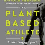 Unlock Your Peak Performance: A Comprehensive Review of The Plant-Based Athlete: A Game-Changing Approach to Peak Performance Unlock Your Peak Performance: A Comprehensive Review of The Plant-Based Athlete: A Game-Changing Approach to Peak Performance