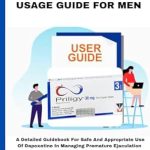 Essential Insights: Dapoxetine (Priligy) Usage Guide For Men – Your Comprehensive Resource for Effective Treatment