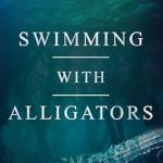 Transform Your Life: A Must-Read Review of ‘Swimming with Alligators: How to Recognize Narcissistic Abuse, Break Unhealthy Bonds, and Unlock True Empowerment’