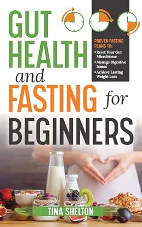 Unlock Your Wellness Journey: A Comprehensive Review of ‘Gut Health and Fasting for Beginners: Proven Fasting Plans to Reset Your Gut Microbiome, Manage Digestive Issues, and Achieve Lasting Weight Loss’ (Your Health and Fasting)
