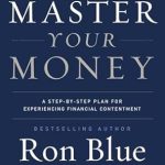 Unlock Financial Freedom: A Comprehensive Review of ‘Master Your Money: A Step-by-Step Plan for Experiencing Financial Contentment’