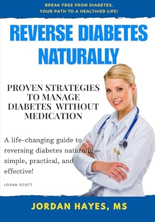 Transform Your Health with This Game-Changing Guide: Reverse Diabetes Naturally