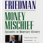Discover the Fascinating Insights in ‘Money Mischief: Episodes in Monetary History’ – A Must-Read Review!