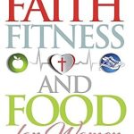 Transform Your Life: A Comprehensive Review of ‘Faith, Fitness and Food for Women’ – Unlock Your Potential Today! Transform Your Life: A Comprehensive Review of ‘Faith, Fitness and Food for Women’ – Unlock Your Potential Today!