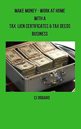Unlock Financial Freedom: A Comprehensive Review of ‘Make Money – Work at Home with a Tax Lien Certificates & Tax Deeds Business from Amazon’