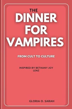 Unveiling the Dark Allure: A Captivating Review of The Dinner For Vampire: From Cult to Culture (Inspired by Bethany Joy Lenz)