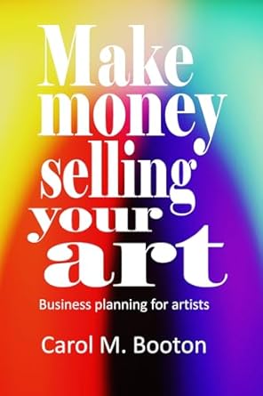 Unlock Your Artistic Potential: A Comprehensive Review of ‘Make Money Selling Your Art: Business Planning for Artists’