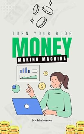 Is This the Ultimate Guide? Turn Your Blog Into A Money Making Machine: How To Turn Your Blog Into A Six-Figure BUSINESS In 2025