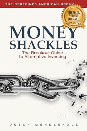 Unlock Your Financial Freedom: A Comprehensive Review of ‘Money Shackles: The Breakout Guide to Alternative Investing (Redefined American Dream)’