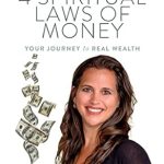 Unlock Financial Abundance: A Comprehensive Review of The 4 Spiritual Laws of Money – Your Journey to Real Wealth