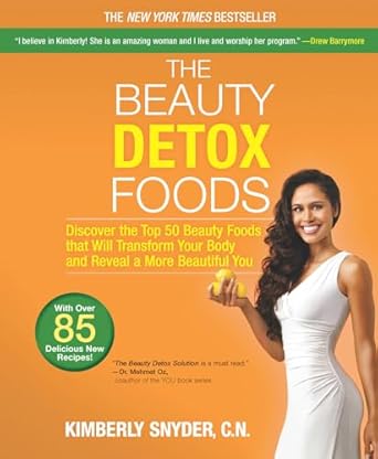 Unveiling Radiance: A Comprehensive Review of The Beauty Detox Foods: Discover the Top 50 Superfoods That Will Transform Your Body and Reveal a More Beautiful You