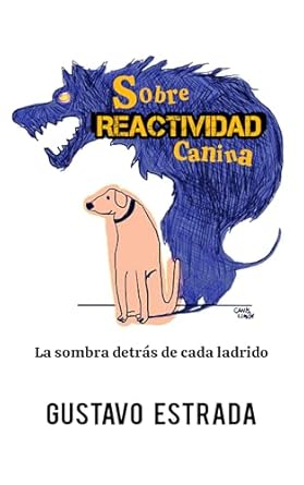 Transform Your Dog’s Behavior with Expert Insights: SOBRE REACTIVIDAD CANINA: La sombra detrás de cada ladrido (Spanish Edition) Review