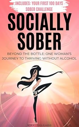 Transform Your Life with This Empowering Review: Socially Sober: Quit Drinking for Women Including First 100 Days Challenge and Sobriety Journal