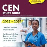 Unlock Your Success: A Comprehensive Review of CEN Study Guide 2023-2024: 825+ Practice Questions and Certified Emergency Nurse Exam Prep