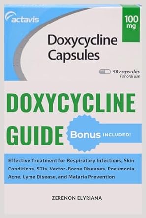 Unlocking Health Insights: Comprehensive Review of Doxycycline Guide: Effective Treatment for Respiratory Infections, Skin Conditions, STIs, Vector-Borne Diseases, Pneumonia, Acne, Lyme Disease, and Malaria Prevention