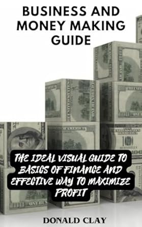Unlock Your Financial Potential: A Comprehensive Review of ‘Business And Money Making Guide: The Ideal Visual Guide to Basics of Finance And Effective Way to Maximize Profit from Amazon’