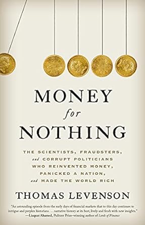 Unveiling the Truth: A Captivating Review of ‘Money for Nothing: The Scientists, Fraudsters, and Corrupt Politicians Who Reinvented Money, Panicked a Nation, and Made the World Rich’