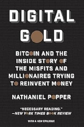 Must-Read Review: Digital Gold: Bitcoin and the Inside Story of the Misfits and Millionaires Trying to Reinvent Money