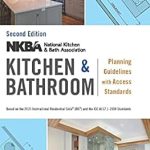 Essential Insights: A Comprehensive Review of NKBA Kitchen and Bathroom Planning Guidelines with Access Standards – Spiral-bound Edition