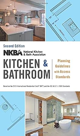 Essential Insights: A Comprehensive Review of NKBA Kitchen and Bathroom Planning Guidelines with Access Standards – Spiral-bound Edition
