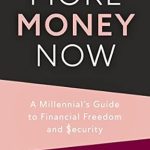 Unlock Your Financial Potential: A Comprehensive Review of ‘More Money Now: A Millennial’s Guide to Financial Freedom and Security (Budgeting Book)’