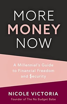 Unlock Your Financial Potential: A Comprehensive Review of ‘More Money Now: A Millennial’s Guide to Financial Freedom and Security (Budgeting Book)’