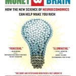 Unlock Financial Success: A Comprehensive Review of ‘Your Money and Your Brain: How the New Science of Neuroeconomics Can Help Make You Rich (A Personal Finance Guide)’
