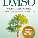 Discover the Healing Power: DMSO: Your Natural Defense Against Pain and Inflammation – A Practical Guide to Natural Healing with Dimethyl Sulfoxide for Chronic Pain, Inflammation, and Total Body Wellness