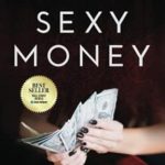 Unlock Your Wealth Potential: A Compelling Review of ‘Sexy Money: Infusing Pleasure and Power into Money While You Make More Than Ever’