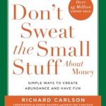 Uncover Life-Changing Money Strategies: A Review of Don’t Sweat the Small Stuff About Money (Don’t Sweat the Small Stuff (Hyperion))