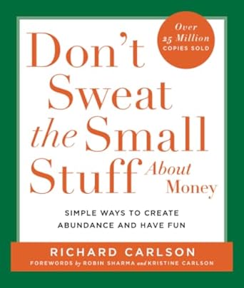 Uncover Life-Changing Money Strategies: A Review of Don’t Sweat the Small Stuff About Money (Don’t Sweat the Small Stuff (Hyperion))