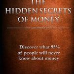 Unlock the Wealth Mindset: A Comprehensive Review of The Hidden Secrets of Money: What 95% of People Will Never Know About Money and Investing