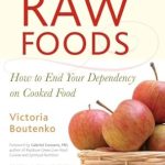 Transform Your Health: A Comprehensive Review of ’12 Steps to Raw Foods: How to End Your Dependency on Cooked Food’ Transform Your Health: A Comprehensive Review of ’12 Steps to Raw Foods: How to End Your Dependency on Cooked Food’