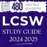 Essential Review for Aspiring Social Workers: LCSW Study Guide 2024 2025 – The Complete Resource with 480 Practice Questions and Detailed Answers for the ASWB Clinical Exam