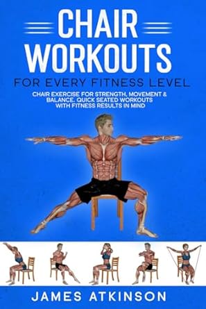 Transform Your Fitness Journey: Chair Workouts for Every Fitness Level – Chair Exercise for Strength, Movement & Balance