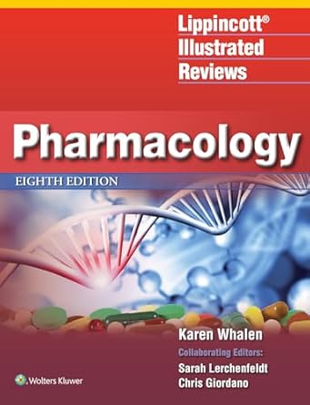 Discover the Essentials of Pharmacology: A Comprehensive Review of Lippincott Illustrated Reviews: Pharmacology (Lippincott Illustrated Reviews Series) Eighth, North American Edition